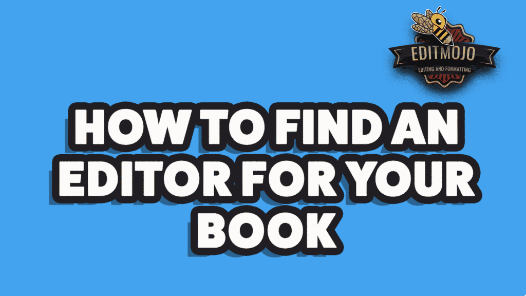 how-do-i-find-an-editor-for-my-book-top-5-ways-editmojo