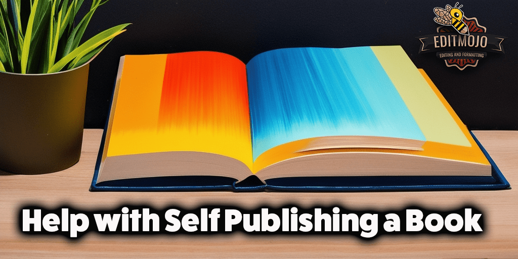 Help With Self Publishing A Book: A Comprehensive Guide To Self-Publish ...