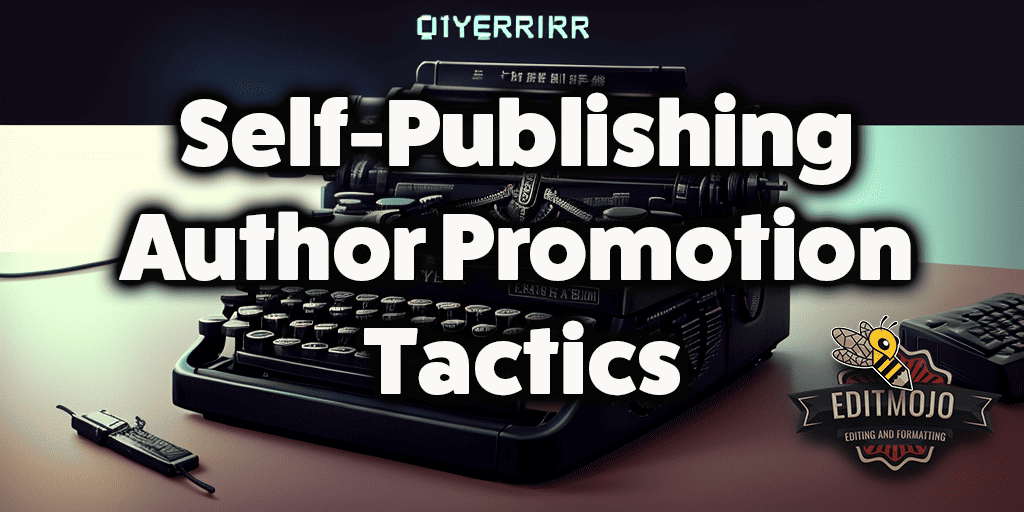 Self-Publishing Author Promotion Tactics