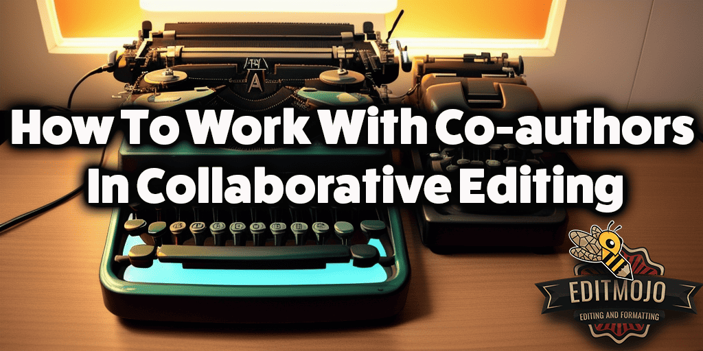 How To Work With Co-authors In Collaborative Editing
