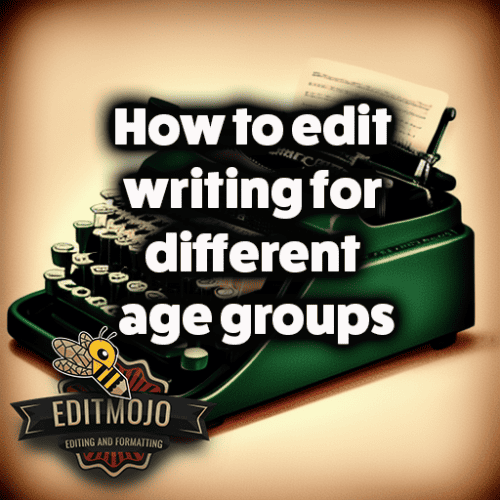 How to edit writing for different age groups