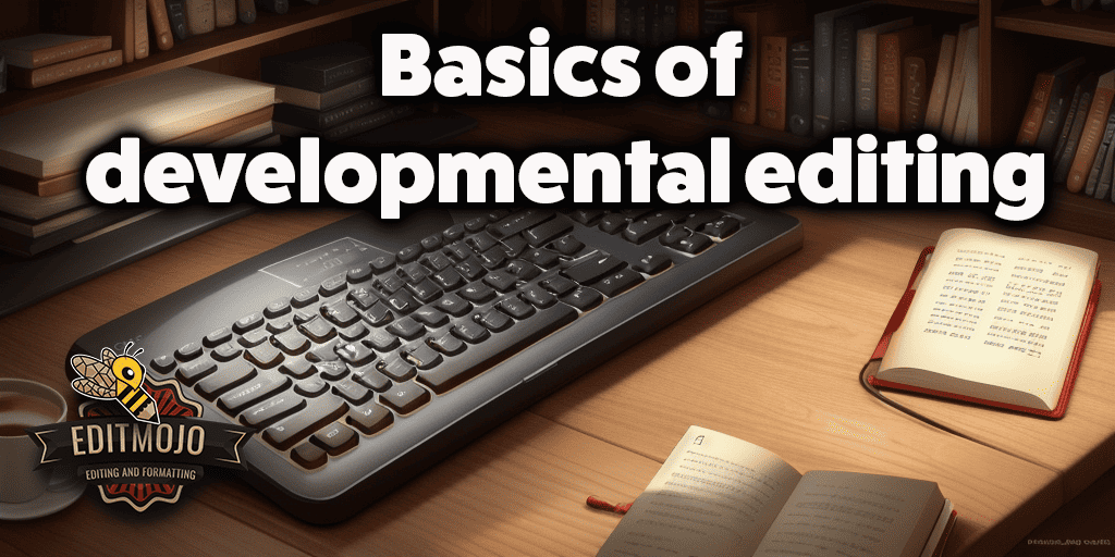 Basics of developmental editing