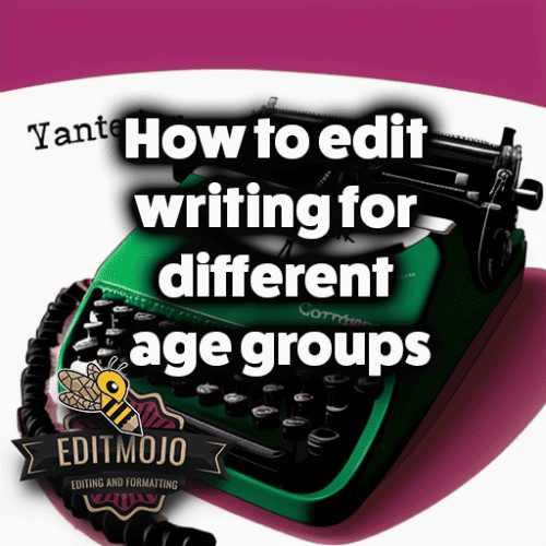 How to edit writing for different age groups