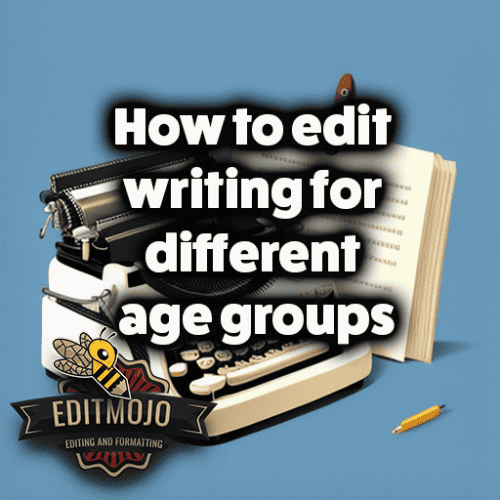 How to edit writing for different age groups