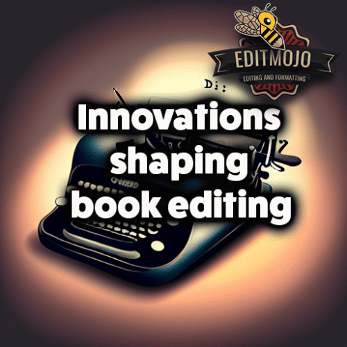 Innovations shaping book editing