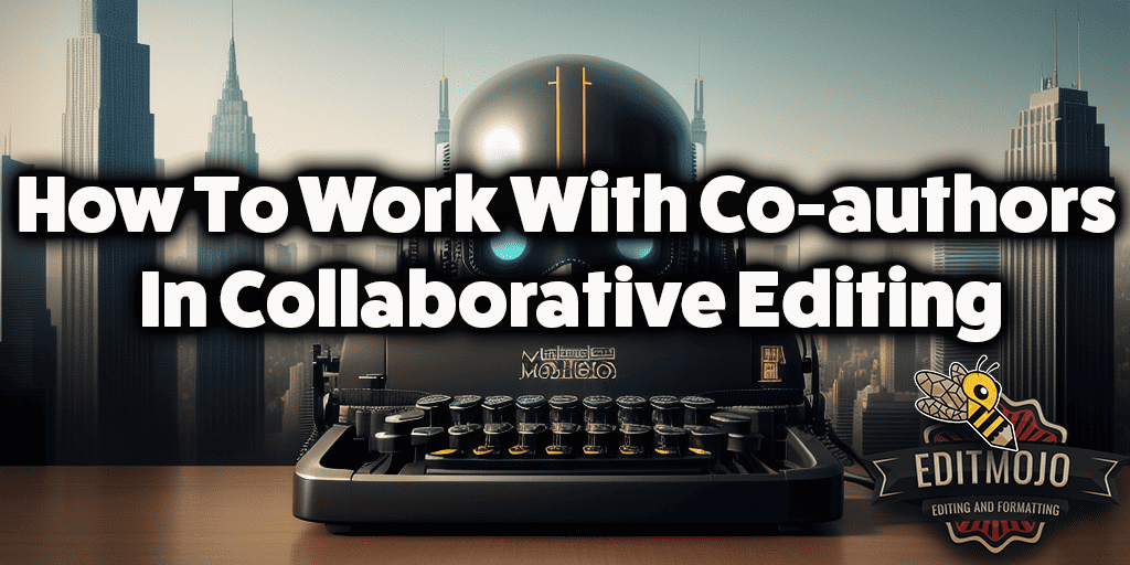 How To Work With Co-authors In Collaborative Editing