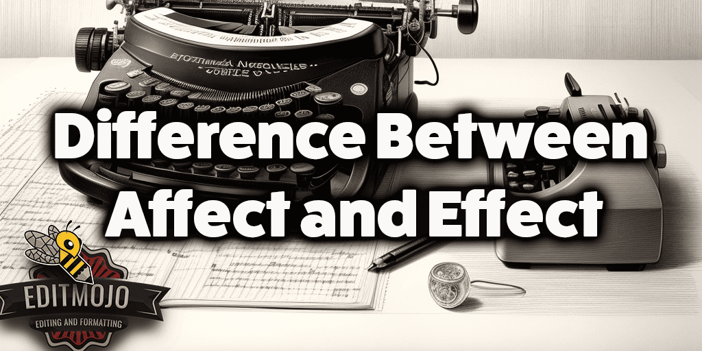 Difference Between 
Affect and Effect