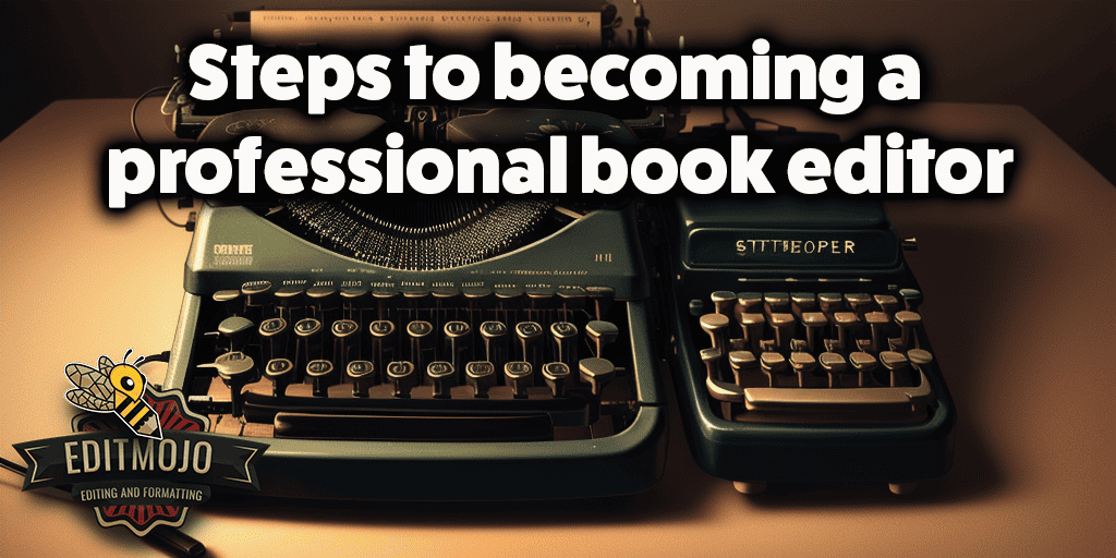 Steps to becoming a professional book editor