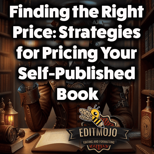 Finding the Right Price: Strategies for Pricing Your Self-Published Book