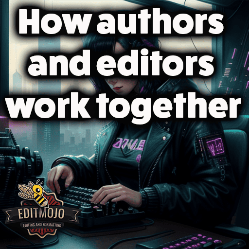 How authors and editors work together