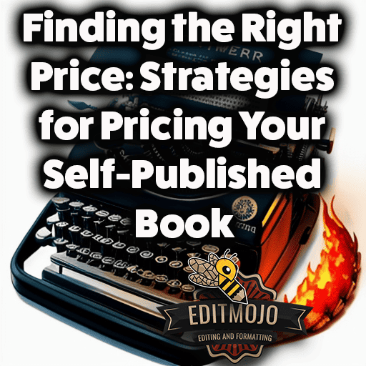 Finding the Right Price: Strategies for Pricing Your Self-Published Book