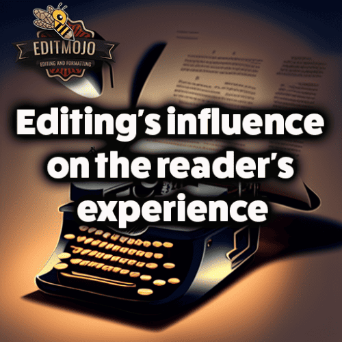 Editing's influence on the reader's experience