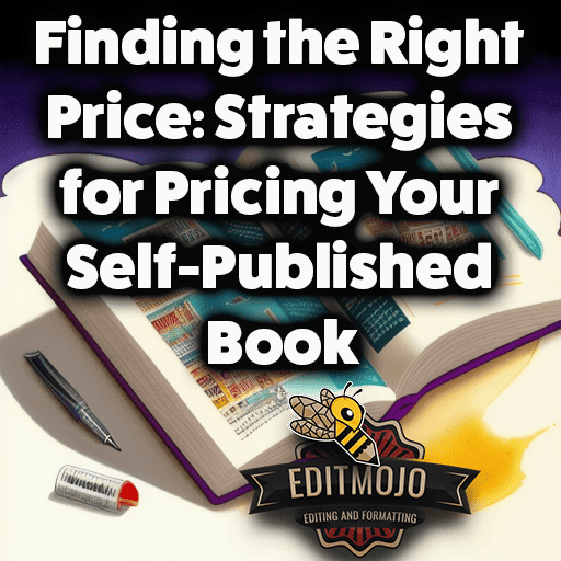 Finding the Right Price: Strategies for Pricing Your Self-Published Book