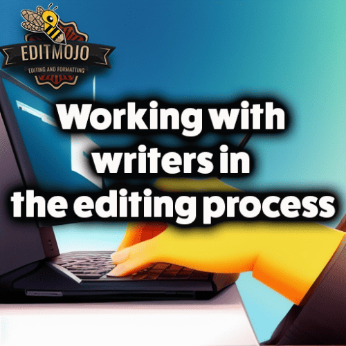 Working with writers in the editing process