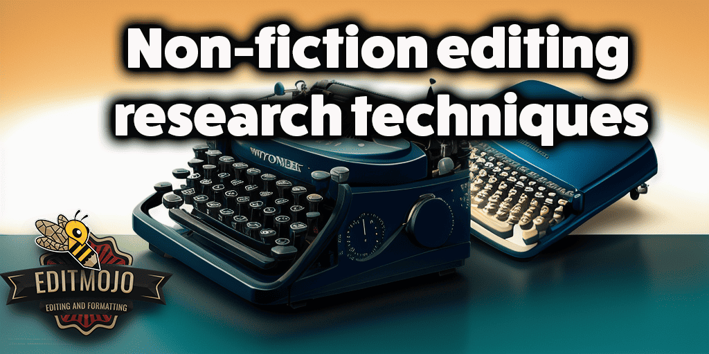 Non-fiction editing 
research techniques