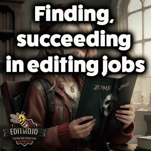 Finding, succeeding in editing jobs