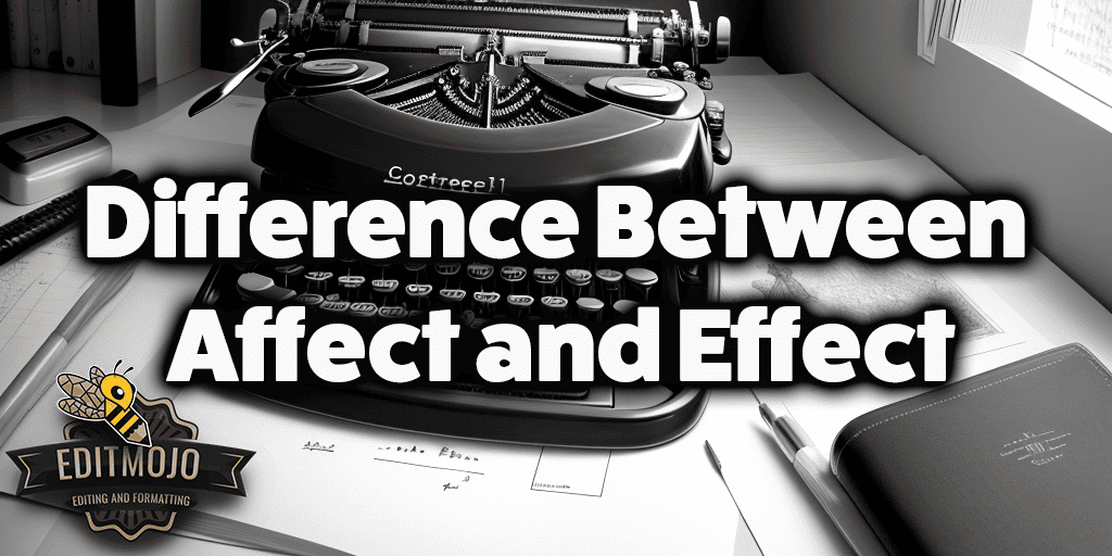 Difference Between 
Affect and Effect