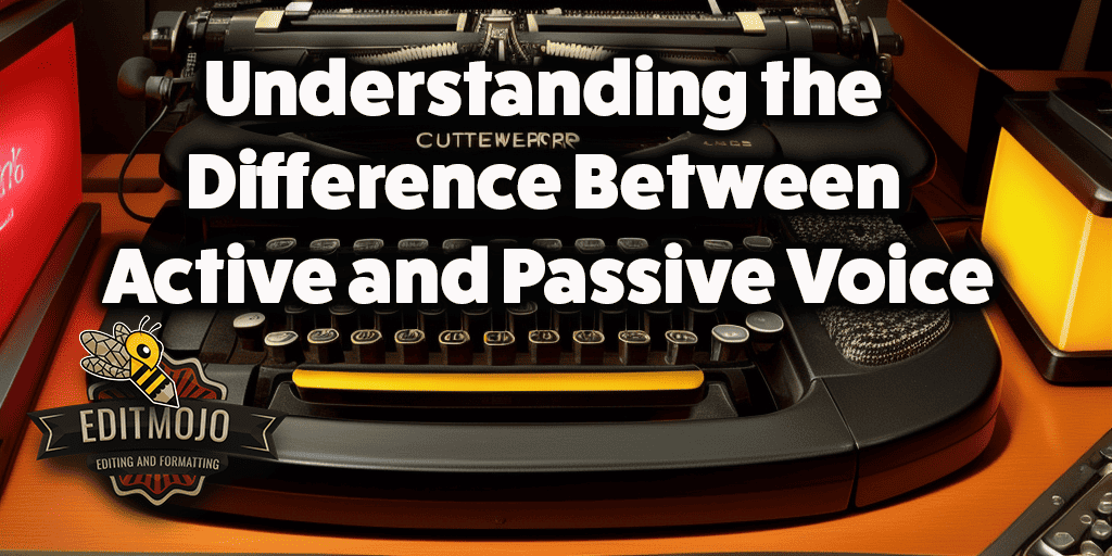 Understanding the Difference Between Active and Passive Voice