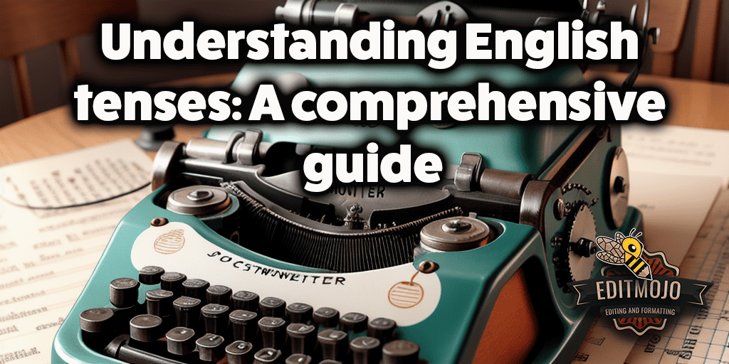 Understanding English Tenses: A Comprehensive Guide
