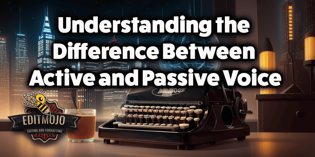Understanding the Difference Between Active and Passive Voice