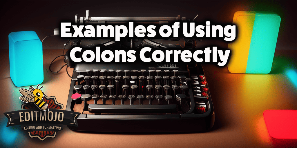 Examples of Using Colons Correctly