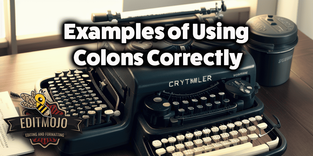 Examples of Using Colons Correctly