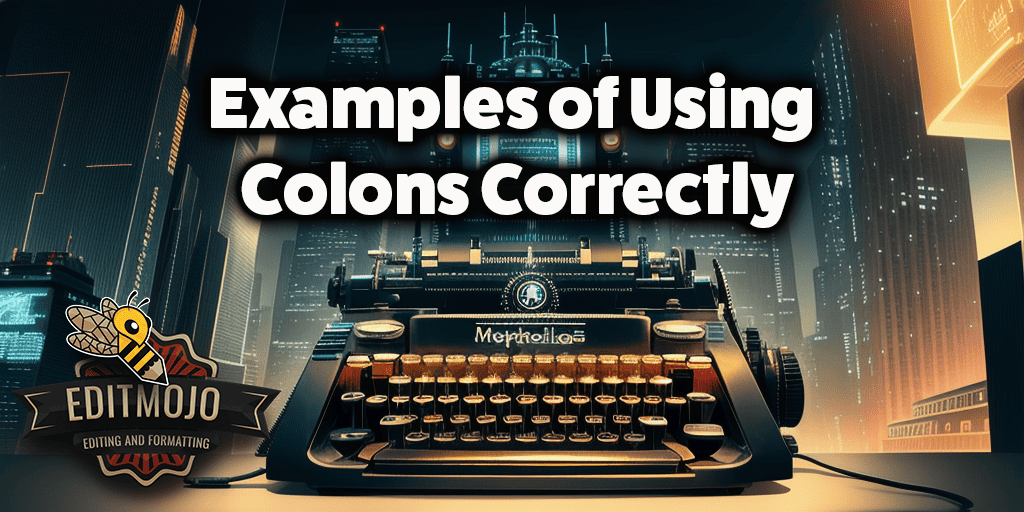 Examples of Using Colons Correctly