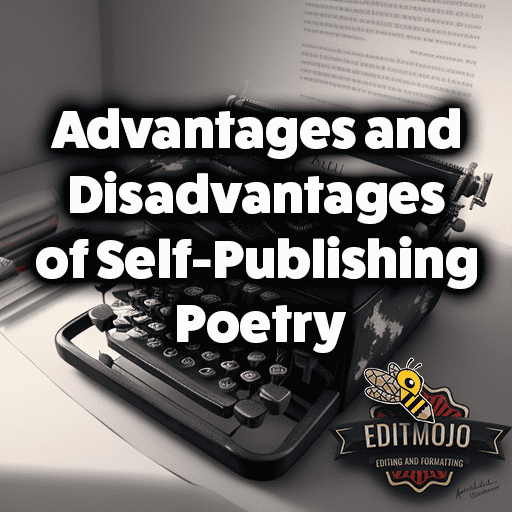 Advantages and Disadvantages of Self-Publishing Poetry