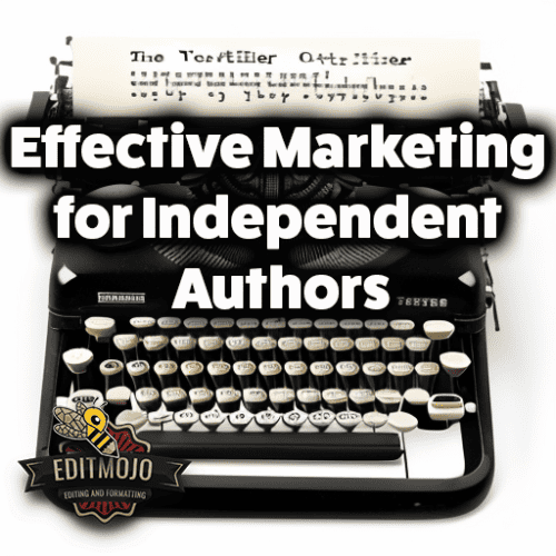 Effective Marketing for Independent Authors