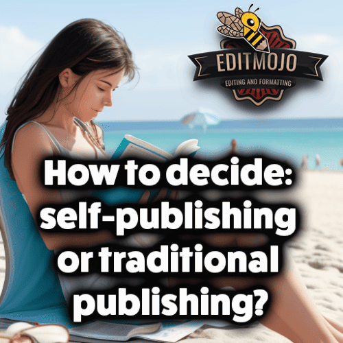 How to decide: self-publishing or traditional publishing?