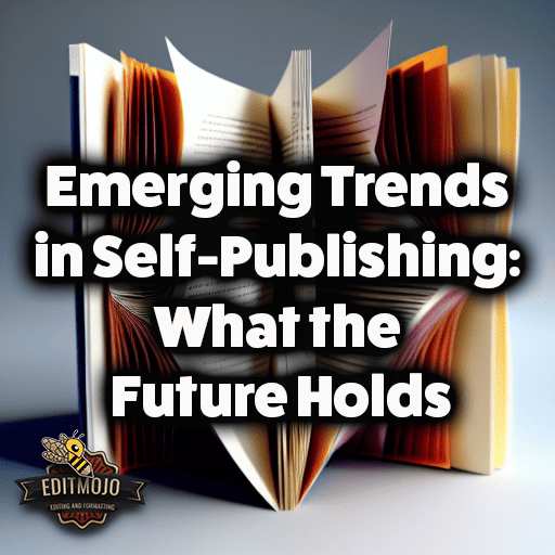 Emerging Trends in Self-Publishing: What the Future Holds