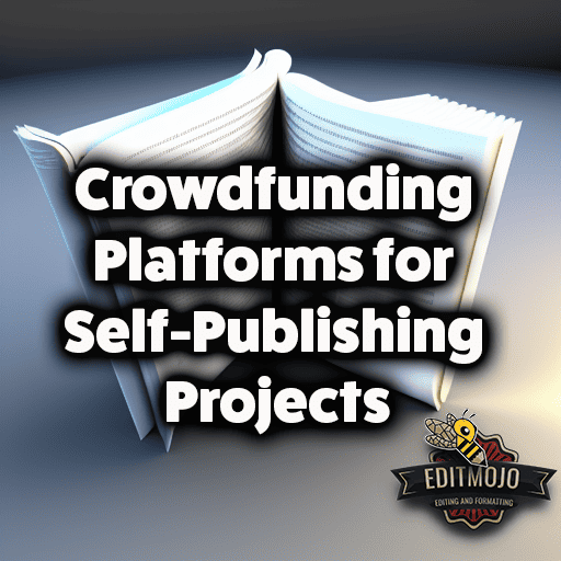 Crowdfunding Platforms for Self-Publishing Projects