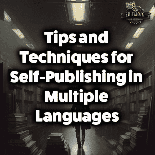 Tips and Techniques for Self-Publishing in Multiple Languages