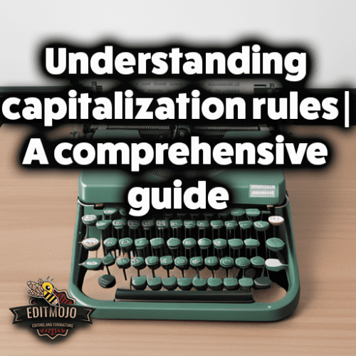 Understanding capitalization rules | A comprehensive guide