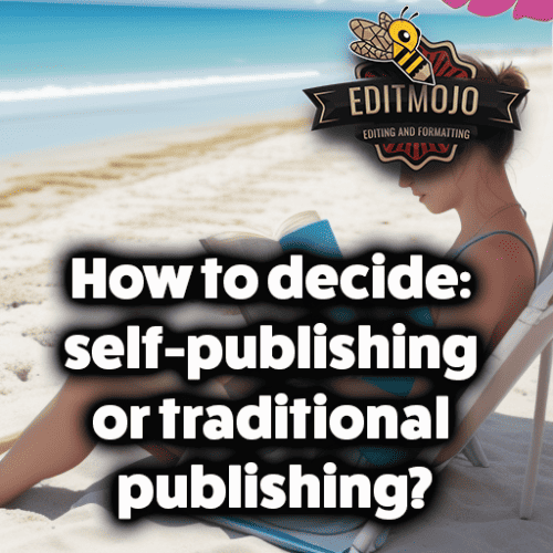 How to decide: self-publishing or traditional publishing?