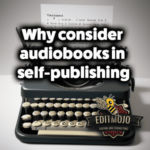 Why consider audiobooks in self-publishing