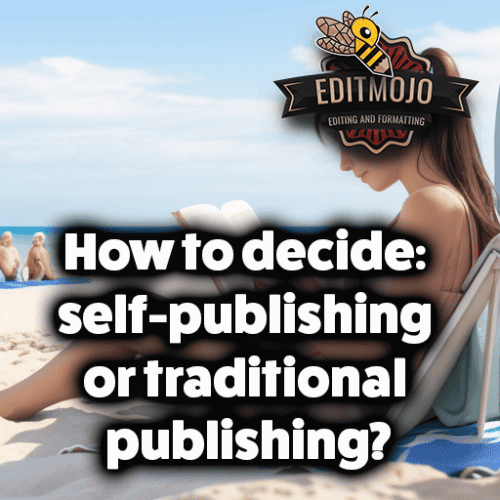 How to decide: self-publishing or traditional publishing?