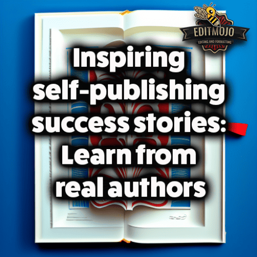 Inspiring self-publishing success stories: Learn from real authors