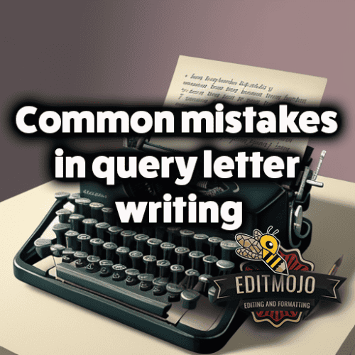 Common mistakes in query letter writing