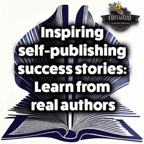 Inspiring self-publishing success stories: Learn from real authors