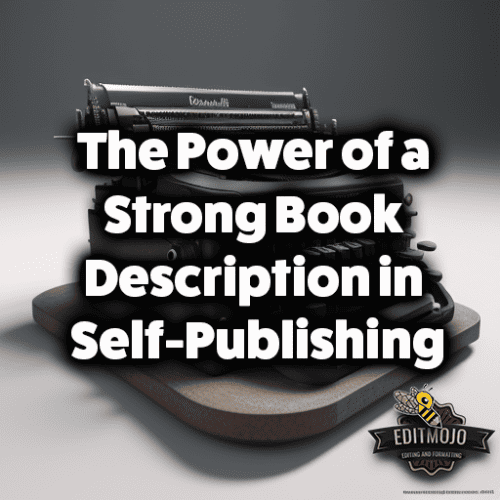 The Power of a Strong Book Description in Self-Publishing