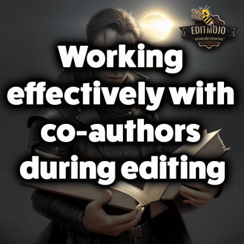 Working effectively with co-authors during editing