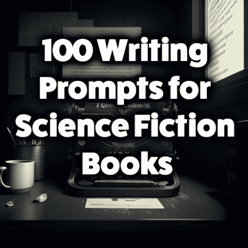 100 Writing Prompts for Science Fiction Books