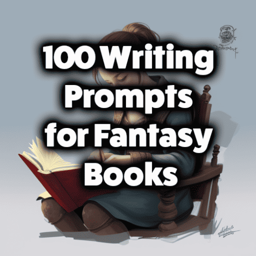 100 Writing Prompts for Fantasy Books