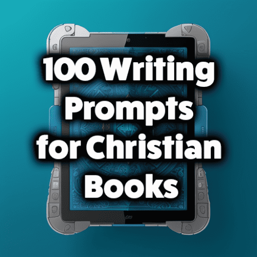 100 Writing Prompts for Christian Books