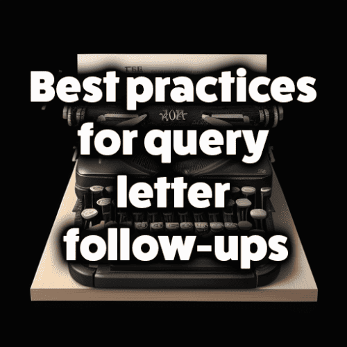 Best practices for query letter follow-ups