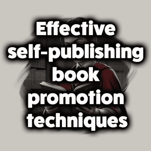 Effective self-publishing book promotion techniques