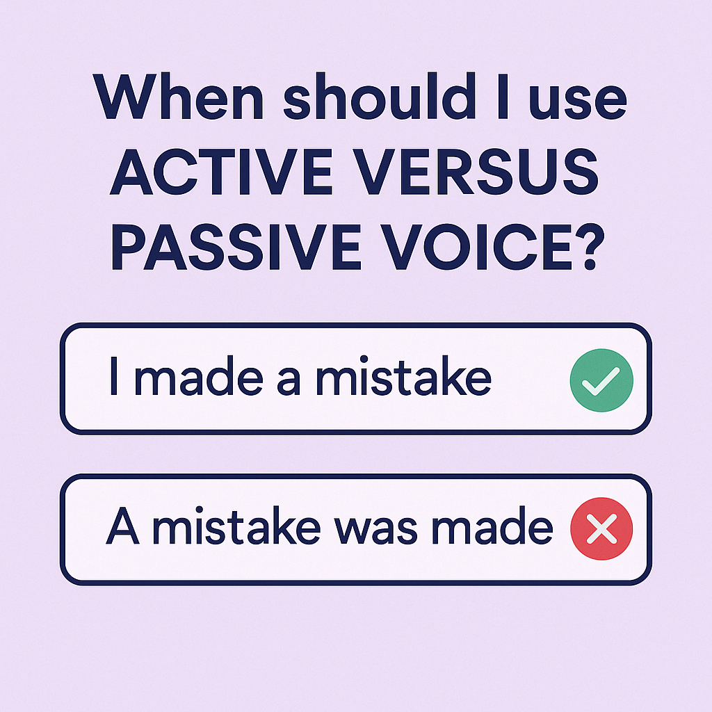 When should I use active versus passive voice?